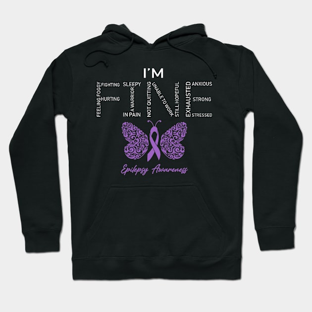 Epilepsy Awareness, I'm Fine Butterfly Ribbon Hoodie by DAN LE